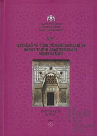 14. Ortaçağ ve Türk Dönemi Kazıları ve Sanat Tarihi Araştırmaları Sempozyumu (Ciltli)