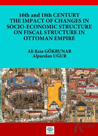 16th and 18th Centruy The Impact Of Changes In Socio-Economic Structure On Fiscal Structure In Ottoman Empire