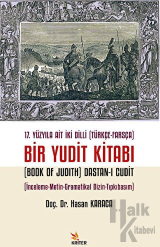 17. Yüzyıla Ait İki Dilli (Türkçe-Farsça) Bir Yudit Kitabı (Book Of Judith) Dastan-ı Cudit