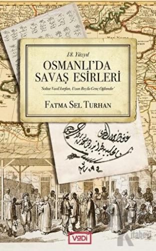 18. Yüzyıl Osmanlı'da Savaş Esirleri - Halkkitabevi