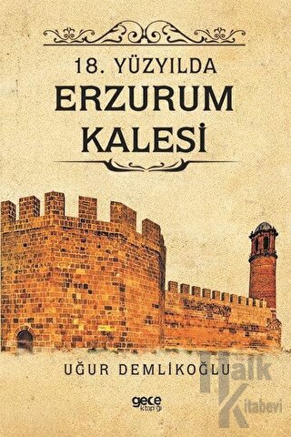 18. Yüzyılda Erzurum Kalesi - Halkkitabevi