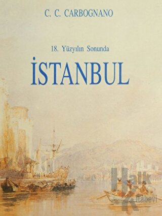 18. Yüzyılın Sonunda İstanbul - Halkkitabevi