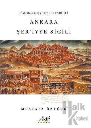1838-1840 (1254-1256 H.) Tarihli  Ankara Şer'iyye Sicili - Halkkitabev