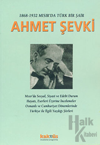1868-1932 Mısır’da Türk Bir Şair Ahmet Şevki - Halkkitabevi