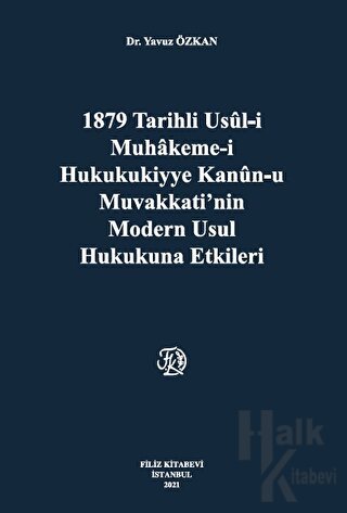 1879 Tarihli usül-i Muhakeme-i Hukukukiyye Kanun-u Muvakkati,nin Moder
