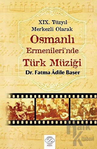 19. Yüzyıl Merkezli Olarak Osmanlı Ermenileri’nde Türk Müziği