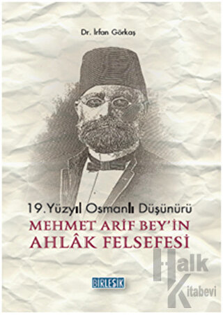 19.Yüzyıl Osmanlı Düşünürü Mehmet Arif Bey'in Ahlak Felsefesi - Halkki