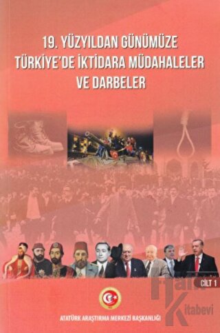 19. Yüzyıldan Günümüze Türkiye'de İktidara Müdahaleler ve Darbeler Cil