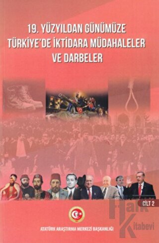 19. Yüzyıldan Günümüze Türkiye'de İktidara Müdahaleler ve Darbeler Cil