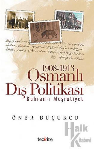 1908 - 1913 Osmanlı Dış Politikası - Halkkitabevi