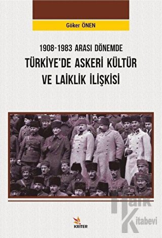1908-1983 Arası Dönemde Türkiye’de Askeri Kültür ve Laiklik İlişkisi