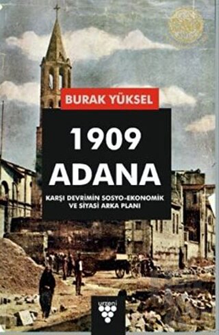 1909 Adana - Karşı Devrimin Sosyo-Ekonomik Ve Siyasi Arka Planı