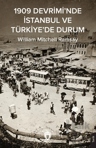 1909 Devrimi’nde İstanbul ve Türkiye’de Durum