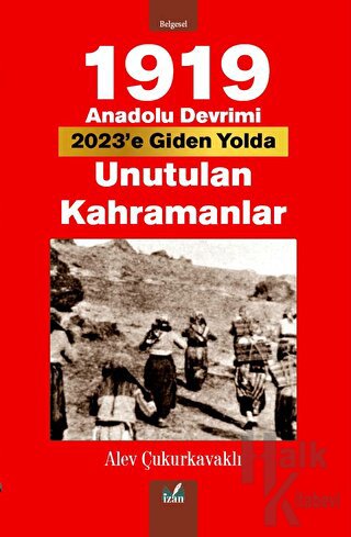 1919 Anadolu Devrimi- Unutulan Kahramanlar - Halkkitabevi