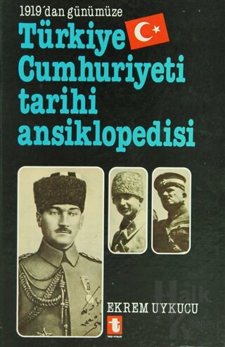 1919’dan Günümüze Türkiye Cumhuriyeti Tarihi Ansiklopedisi (Ciltli)