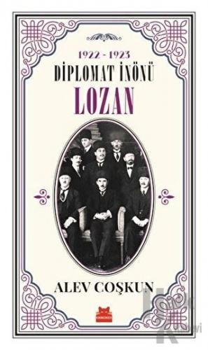 1922-1923 Diplomat İnönü - Lozan - Halkkitabevi