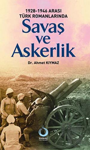 1928-1946 Arası Türk Romanlarında Savaş ve Askerlik - Halkkitabevi