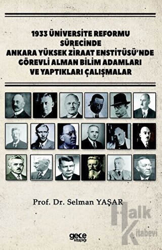 1933 Üniversite Reformu Sürecinde Ankara Yüksek Ziraat Enstitüsü’nde Görevli Alman Bilim Adamları ve Yaptıkları Çalışmalar