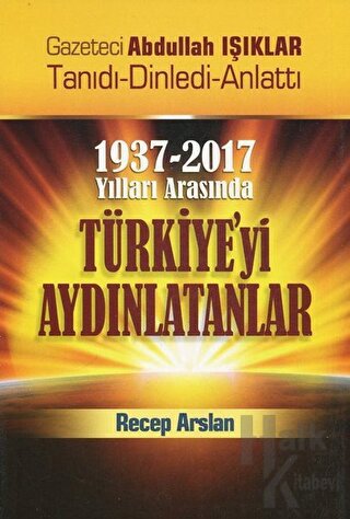 1937-2017 Yılları Arasında Türkiye'yi Aydınlatanlar - Halkkitabevi
