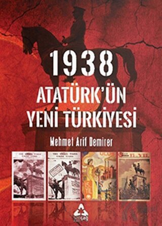 1938 Atatürk’ün Yeni Türkiyesi