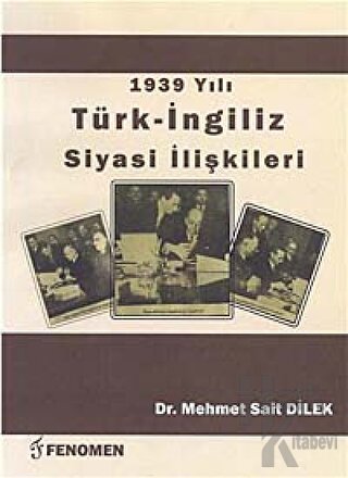 1939 Yılı Türk - İngiliz Siyasi İlişkileri