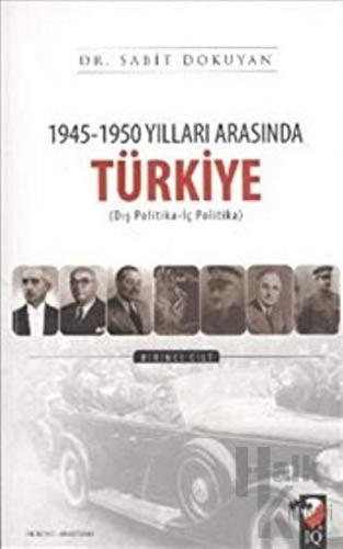 1945 - 1950 Yılları Arasında Türkiye Cilt: 1 - Halkkitabevi