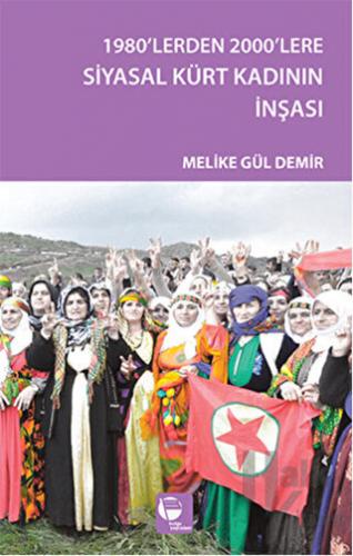 1980'lerden 2000'lere Siyasal Kürt Kadının İnşası - Halkkitabevi