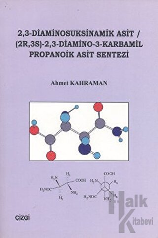 2,3 Diaminosuksinamik Asit (2R, 3S) - 2,3 - Diamino - 3 - Karmabil Propanoik Asit Sentezi
