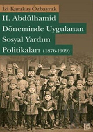 2. Abdülhamid Döneminde Uygulanan Sosyal Yardım Politikaları (1876-190
