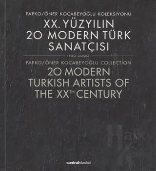 20. Yüzyılın 20 Modern Türk Sanatçısı 1940-2000 /  20 Modern Turkish Artists of the XXth Century