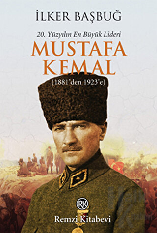 20. Yüzyılın En Büyük Lideri: Mustafa Kemal - Halkkitabevi