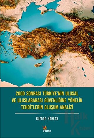 2000 Sonrası Türkiye’nin Ulusal ve Uluslararası Güvenliğine Yönelik Tehditlerin Oluşum Analizi