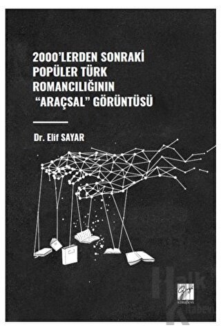 2000'lerden Sonraki Popüler Türk Romancılığının "Araçsal" Görüntüsü