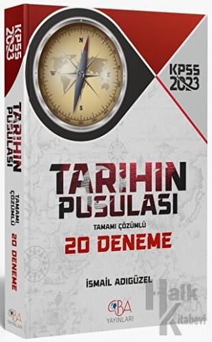 KPSS Tarihin Pusulası 20 Deneme Çözümlü - İsmail Adıgüzel CBA Yayınları