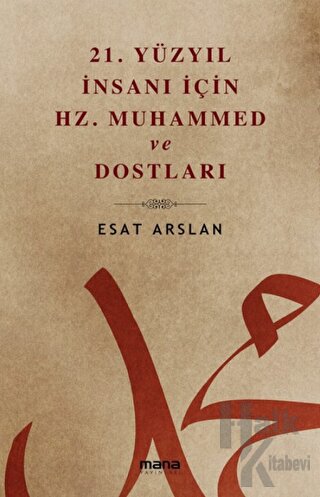 21. Yüzyıl İnsanı İçin Hz. Muhammed ve Dostları
