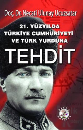 21. Yüzyılda Türkiye Cumhuriyeti ve Türk Yurduna Tehdit - Halkkitabevi