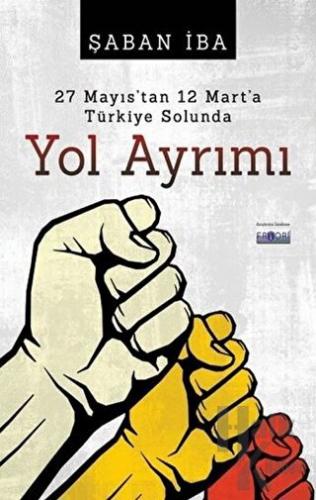 27 Mayıs'tan 12 Mart'a Türkiye Solunda Yol Ayrımı - Halkkitabevi