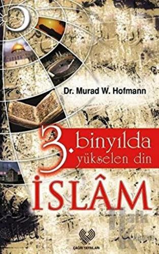 3. Binyılda Yükselen Din İslam
