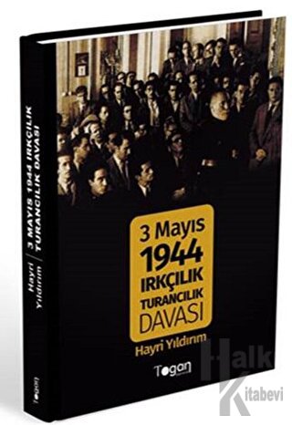 3 Mayıs 1944 Irkçılık Turancılık Davası - Halkkitabevi