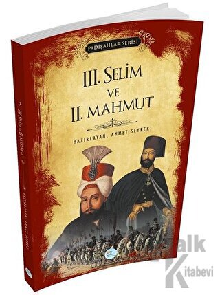 3.Selim ve 2.Mahmut (Padişahlar Serisi) - Halkkitabevi