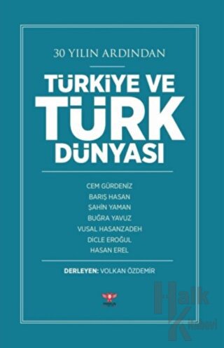 30 Yılın Ardından Türkiye ve Türk Dünyası - Halkkitabevi