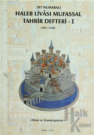 397 Numaralı Haleb Livasi Mufassal Tahrir Defteri - 2 ( 943/1536)