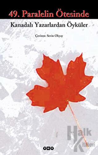 49. Paralelin Ötesinde Kanadalı Yazarlardan Öyküler
