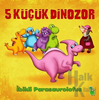 5 Küçük Dinozor: İbikli Parasaurolofus