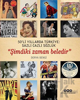 50'li Yıllarda Türkiye: Sazlı Cazlı Sözlük / Şimdiki Zaman Beledir - H