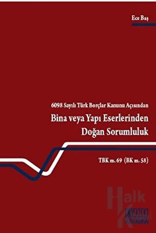 6098 Sayılı Türk Borçlar Kanunu AçısındanBina veya Yapı Eserlerinden D
