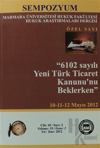 6098 Sayılı Türk Borçlar Kanunu Hükümlerinin Değerlendirilmesi Sempozyumu (3-4 Haziran 2011)