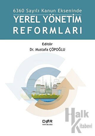 6360 Sayılı Kanun Ekseninde Yerel Yönetim Reformları - Halkkitabevi