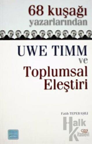 68 Kuşağı Yazarlarından Uwe Timm ve Toplumsal Eleştiri - Halkkitabevi