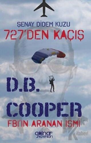 727’den Kaçış Fbı’ın Aranan İsmi D.B. Cooper